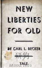 NEW LIBERTIES FOR OLD   1947  PDF电子版封面    CARL L. BECKER 