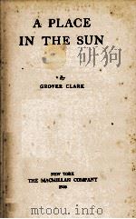 A PLACE IN THE SUN   1936  PDF电子版封面    GROVER CLARK 