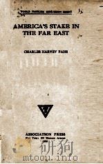 AMERICA'S STAKE IN THE FAR EAST   1920  PDF电子版封面    CHARLES HARVEY FAHS 