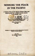 WIINING THE PEACE IN THE PACIFIC   1944  PDF电子版封面    S. R. CHOW 