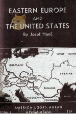EASTERN EUROPE AND THE UNITED STATES   1942  PDF电子版封面    Josef Hanc 