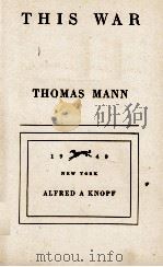 THIS WAR   1940  PDF电子版封面    THOMAS MANN 