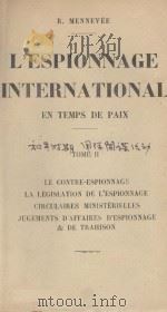 L'ESPIONNAGE INTERNATIONAL EN TEMI'S DE PAIX  TOME II     PDF电子版封面     