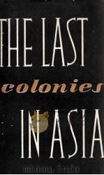 THE LAST OLONIES IN ASIA   1959  PDF电子版封面     