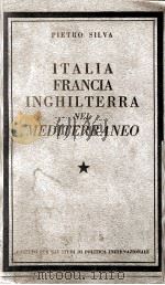 ITALIA - FRANCIA INGHILTERRA NEL MEDITERRANEO     PDF电子版封面    PIETRO  SILVA 
