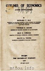OUTLINES OF ECONOMICS(FOURTH REVISED EDITION)   1926  PDF电子版封面    RICHARD T. ELY 