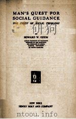MAN'S QUEST FOR SOCIAL GUIDANCE   1927  PDF电子版封面    HOWARD W. ODUM 