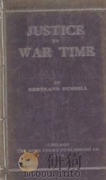 JUSTICE IN WAR-TIME   1916  PDF电子版封面    BERTRAND RUSSELL 