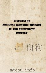 PIONEERS OF AMERICAN ECONOMIC THOUGHT IN THE NINETEENTH CENTURY   1936  PDF电子版封面    ERNEST TEILHAC 