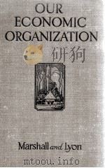 OUR ECONOMIC ORGANIZATION（1922 PDF版）