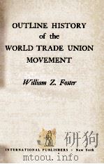 OUTLINE HISTORY OF THE WORLD TRADE UNION MIVEMENT（1956 PDF版）