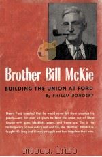 BROTHER BILL MCKIE   1953  PDF电子版封面    Phillip Bonosky 