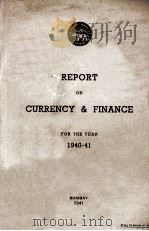 REPORT ON CURRENCY & FINANCE FOR THE YEAR 1940-1941   1941  PDF电子版封面     
