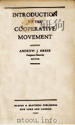 INTRODUCTION TO THE COOPERATIVE MOVEMENT   1941  PDF电子版封面    ANDREW J. KRESS 