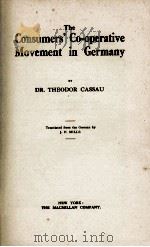 THE CONSUMERS' CO-OPERATIVE MOVEMENT IN GERMANY   1925  PDF电子版封面    DR. THEODOR CASSAU 