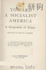 TOWARD A SOCIALIST AMERICA   1958  PDF电子版封面    HELEN ALFRED 