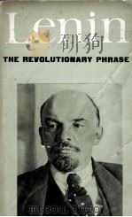 THE REVOLUTIONARY PHRASE   1965  PDF电子版封面    V.I.LENIN 