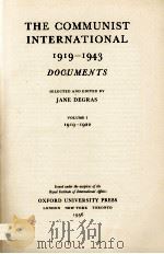 THE COMMUNIST INTERNATIONAL  1913-1943  VOLUME I 1919-1922   1956  PDF电子版封面    JANE DEGRAS 