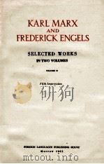 KARL MARX AND FREDERICK ENGELS SELECTED WORKS IN TWO VOLUMES VOLUME II   1962  PDF电子版封面     
