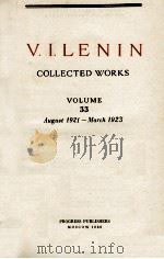 V.I.LENIN COLLECTED WORKS VOLUME 33 AUGUST 1921-MARCH 1923   1966  PDF电子版封面    V.I.LENIN 