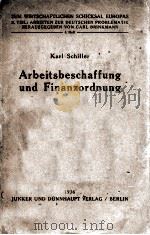 ARBEITSBESCHAFFUNG UND FINANZORDNUNG IN DEUTSCHLAND   1936  PDF电子版封面    KARL SCHILLER 
