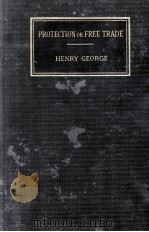 PROTECTION OR FREE TRADE   1940  PDF电子版封面    HENRY GEORGE 