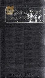 THE COST OF LIVING   1915  PDF电子版封面    WALTER E. CLARK 