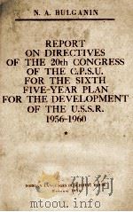 REPORT ON DIRECTIVES OF THE 20TH CONGRESS 1956-1960   1956  PDF电子版封面     