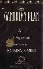THE GANDHIAN PLAN OF ECONOMIC DEVELOPMENT FOR INDIA     PDF电子版封面    SHRIMAN NARAYAN AGARWAL 