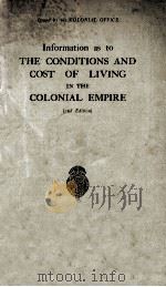 INFORMATION AS TO THE CONDITIONS AND COST OF LIVING IN THE COLONIAL EMPIRE   1935  PDF电子版封面     