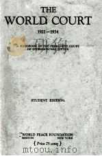 THE WORLD COURT 1921-1934  STUDENT EDITION   1934  PDF电子版封面    MANLEY O. HUDSON 