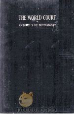 THE WORLD COURT   1926  PDF电子版封面    ANTONIO SANCHEZ DE BUSTAMANTS 