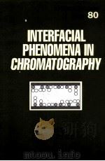 INTERFACIAL PHENOMENA IN CHROMATOGRAPHY     PDF电子版封面     