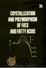 CRYSTALLIZATION AND POLYMORPHISM OF FATS AND FATTY ACIDS     PDF电子版封面     