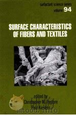 SURFACTANT SCIENCE SERIES VOLUME94：SURFACE CHARACTERISTICS OF FLBERS AND TEXTILES     PDF电子版封面  0824700023   