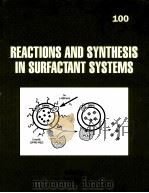 SURFACTANT SCIENCE SERIES VOLUME100：REACTIONS AND SYNTHESIS IN SURFACTANT SYSTEMS     PDF电子版封面  0824702557   