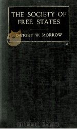 THE SOCIETY OF FREE STATES   1919  PDF电子版封面    DWIGHT W.MORROW 