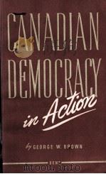 CANADIAN  DEMOCRACY IN ACTION   1948  PDF电子版封面    GEORGE W. BROWN 