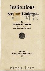 INSTITUTIONS SERVING CHILDREN   1945  PDF电子版封面    HOWARD W. HOPKIRK 