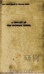 A CENTURY OF THE UNIVERSAL SCHOOL   1937  PDF电子版封面    WILLIAM C. BAGLEY 