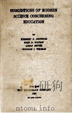 SUGGESTIONS OF MODERN SCIENCE CONCERNING EDUCATION   1917  PDF电子版封面    HERBERT S. JENNINGS 等 