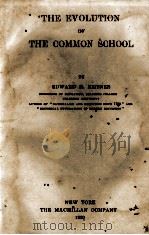 THE EVOLUTION OF THE COMMON SCHOOL   1930  PDF电子版封面    EDWARD H. REISNER 