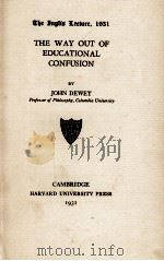 THE WAY OUT OF EDUCATIONAL CONFUSION   1931  PDF电子版封面    JOHN DEWEY 