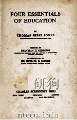FOUR ESSENTIALS OF EDUCATION   1926  PDF电子版封面     