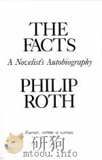 THE FACTS:A NOVELIST'S AUTOBIOGRAPHY   1988  PDF电子版封面    PHILIP ROTH 