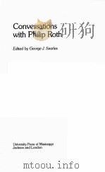 CONVERSATIONS WITH PHILIP ROTH   1992  PDF电子版封面  0878055576  GEORGE J. SEARLES 
