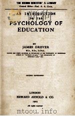 AN INTRODUCTION TO THE PSYCHOLOGY OF EDUCATION  SECOND IMPRESSION   1923  PDF电子版封面    JAMES DREVER 