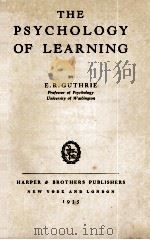 THE PSYCHOLOGY OF LEARNING   1935  PDF电子版封面    E. R. GUTHRIE 