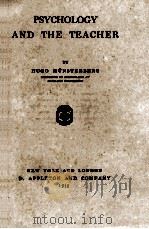 PSYCHOLOGY AND THE TEACHER   1910  PDF电子版封面    HUGO MUNSTERBERG 