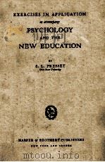 EXERCISES IN APPLICATION TO ACCOMPANY PSYCHOLOGY AND THE NEW EDUCATION   1933  PDF电子版封面    S. L. PRESSEY 